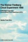 The Kleiner Feldberg Cloud Experiment 1990 : EUROTRAC Subproject Ground-Based Cloud Experiment (GCE) - Book