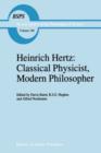 Heinrich Hertz: Classical Physicist, Modern Philosopher - Book