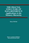 The Fractal Structure of Data Reference : Applications to the Memory Hierarchy - Book