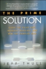 The Prime Solution : Close the Value Gap, Increase Margins, and Win the Complex Sale - Book