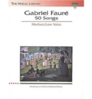 Gabriel Faure : 50 Songs Medium/Low Voice - Book