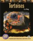 Tortoises : A Comprehensive Guide to Russian Tortoises, Leopard Tortises, and More - Book
