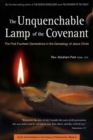 The Unquenchable Lamp of the Covenant : The First Fourteen Generations in the Genealogy of Jesus Christ Book 3 - Book