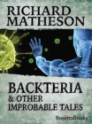 Backteria : & Other Improbable Tales - eBook