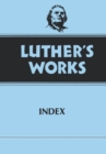Luther's Works, Volume 55 : Index - Book