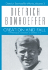 Creation and Fall : Dietrich Bonhoeffer Works, Volume 3 - Book