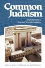 Common Judaism : Explorations in Second-Temple Judaism - Book