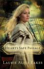 Heart's Safe Passage : A Novel - Book