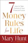 7 Money Rules for Life : How to Take Control of Your Financial Future - Book
