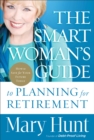 The Smart Woman's Guide to Planning for Retirement : How to Save for Your Future Today - Book