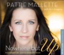 Nowhere but Up : The Story of Justin Bieber's Mom - Book