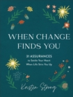 When Change Finds You - 31 Assurances to Settle Your Heart When Life Stirs You Up - Book