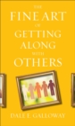 The Fine Art of Getting Along with Others - Book