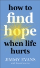 How to Find Hope When Life Hurts - Book