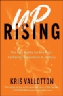 Uprising - The Epic Battle for the Most Fatherless Generation in History - Book
