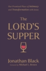 The Lord`s Supper - Our Promised Place of Intimacy and Transformation with Jesus - Book