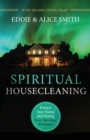Spiritual Housecleaning - Protect Your Home and Family from Spiritual Pollution - Book