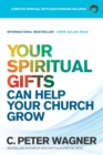 Your Spiritual Gifts Can Help Your Church Grow - Book
