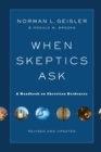 When Skeptics Ask - A Handbook on Christian Evidences - Book