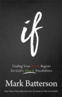 If - Trading Your If Only Regrets for God`s What If Possibilities - Book