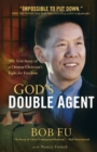 God`s Double Agent - The True Story of a Chinese Christian`s Fight for Freedom - Book