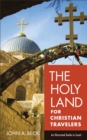The Holy Land for Christian Travelers - An Illustrated Guide to Israel - Book
