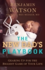 The New Dad`s Playbook - Gearing Up for the Biggest Game of Your Life - Book