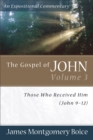 The Gospel of John - Those Who Received Him (John 9-12) - Book