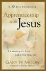 Apprenticeship with Jesus - Learning to Live Like the Master - Book
