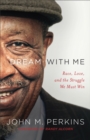 Dream with Me - Race, Love, and the Struggle We Must Win - Book