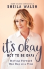It`s Okay Not to Be Okay – Moving Forward One Day at a Time - Book