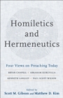 Homiletics and Hermeneutics - Four Views on Preaching Today - Book