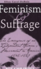 Feminism and Suffrage : The Emergence of an Independent Women's Movement in America, 1848-1869 - Book
