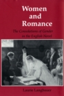 Women and Romance : The Consolations of Gender in the English Novel - Book