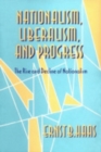 Nationalism, Liberalism, and Progress : The Rise and Decline of Nationalism - Book