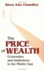 The Price of Wealth : Economies and Institutions in the Middle East - Book