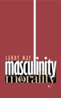 Masculinity and Morality - Book