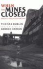 When the Mines Closed : Stories of Struggles in Hard Times - Book