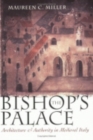 The Bishop's Palace : Architecture and Authority in Medieval Italy - Book