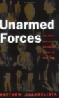 Unarmed Forces : The Transnational Movement to End the Cold War - Book