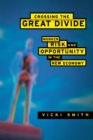 Crossing the Great Divide : Worker Risk and Opportunity in the New Economy - Book