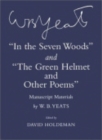 "In the Seven Woods" and "The Green Helmet and Other Poems" : Manuscript Materials - Book