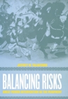 Balancing Risks : Great Power Intervention in the Periphery - Book