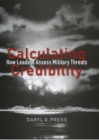 Calculating Credibility : How Leaders Assess Military Threats - Book