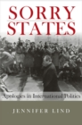 Sorry States : Apologies in International Politics - Book