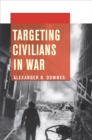 Targeting Civilians in War - Book