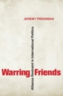 Warring Friends : Alliance Restraint in International Politics - Book