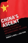 China's Ascent : Power, Security, and the Future of International Politics - Book