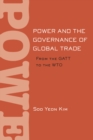 Power and the Governance of Global Trade : From the GATT to the WTO - Book
