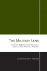 The Military Lens : Doctrinal Difference and Deterrence Failure in Sino-American Relations - Book